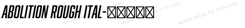 Abolition Rough Ital字体转换